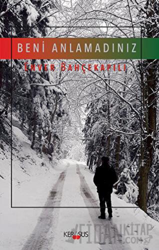 Beni Anlamadınız Enver Bahçekapılı