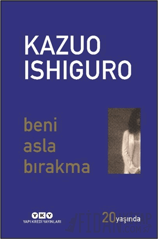 Beni Asla Bırakma 20 Yaşında (Özel Baskı) Kazuo Ishiguro