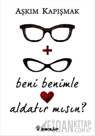 Beni Benimle Aldatır Mısın?