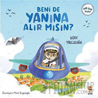 Beni de Yanına Alır Mısın? Uzay Yolculuğu (Ciltli)
