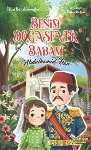 Benim Doğasever Babam Abdülhamid Han