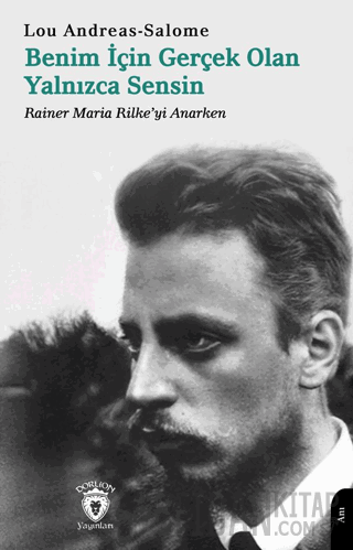 Benim İçin Gerçek Olan Yalnızca Sensin Lou Andreas-Salome