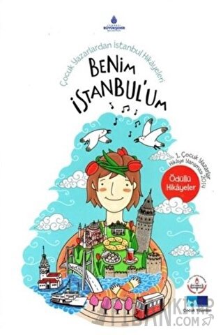 Benim İstanbul'um - Çocuk Yazarlardan İstanbul Hikayeleri Kolektif