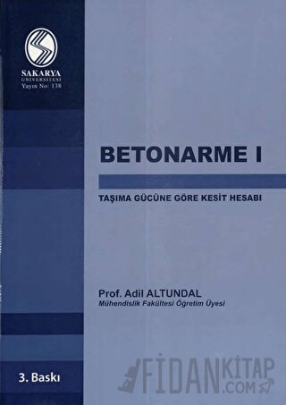 Betonarme 1 - Taşıma Gücüne Göre Kesit Hesabı Adil Altundal