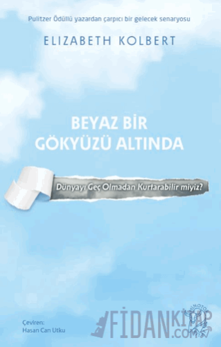 Beyaz Bir Gökyüzü Altında – Dünyayı Geç Olmadan Kurtarabilir miyiz? El