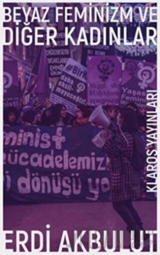Beyaz Feminizm ve Diğer Kadınlar