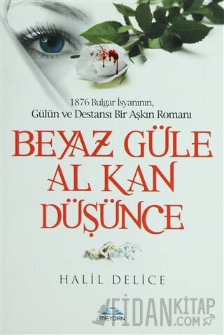 Beyaz Güle Al Kan Düşünce Halil Delice