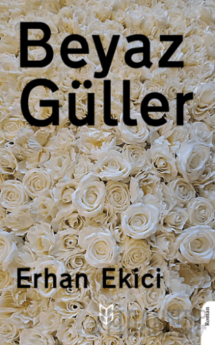 Beyaz Güller Erhan Ekici