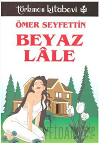 Beyaz Lale Ömer Seyfettin