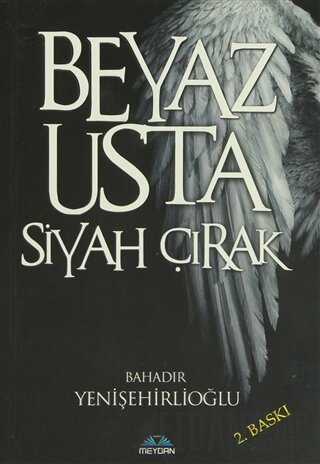 Beyaz Usta Siyah Çırak Bahadır Yenişehirlioğlu