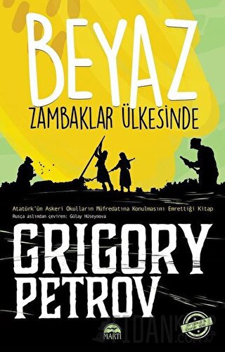 Beyaz Zambaklar Ülkesinde (Ortaokul ve Liseler İçin) Grigori Spiridono