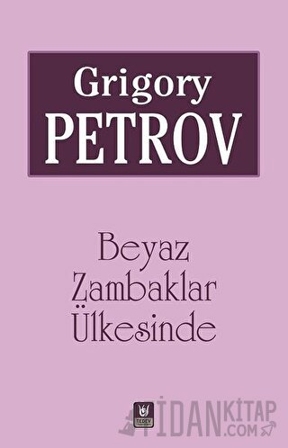 Beyaz Zambaklar Ülkesinde Grigori Spiridonoviç Petrov