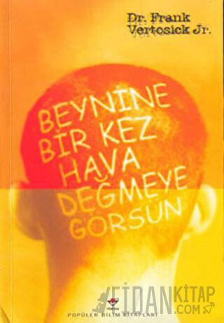 Beynine Bir Kez Hava Değmeye Görsün