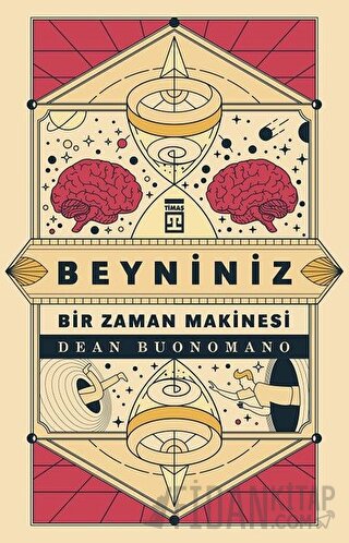 Beyniniz Bir Zaman Makinesi