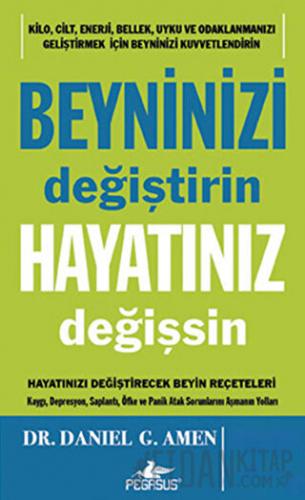 Beyninizi Değiştirin Hayatınız Değişsin Daniel G. Amen