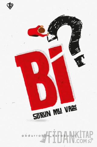 Bi Sorun Mu Var? Abdurrahim Karabulut