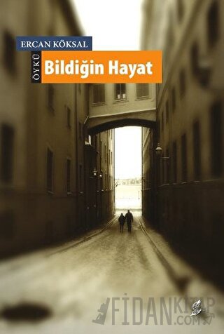 Bildiğin Hayat Ercan Köksal