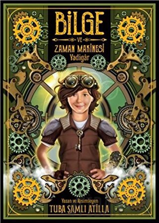 Bilge ve Zaman Makinesi - Yadigar 1. Kitap Tuba Şamlı Atilla