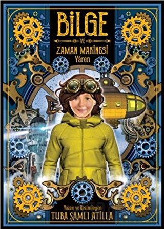 Bilge ve Zaman Makinesi - Yaren 2. Kitap Tuba Şamlı Atilla