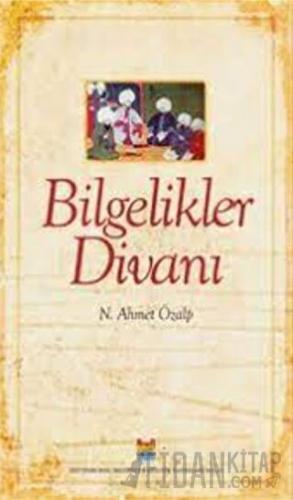 Bilgelikler Divanı (Ciltli) N. Ahmet Özalp