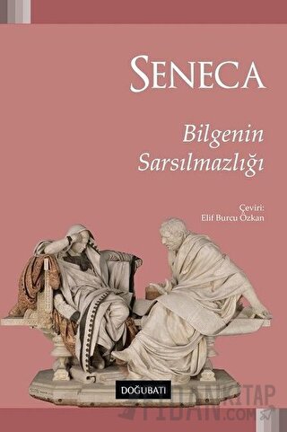 Bilgenin Sarsılmazlığı Lucius Annaeus Seneca