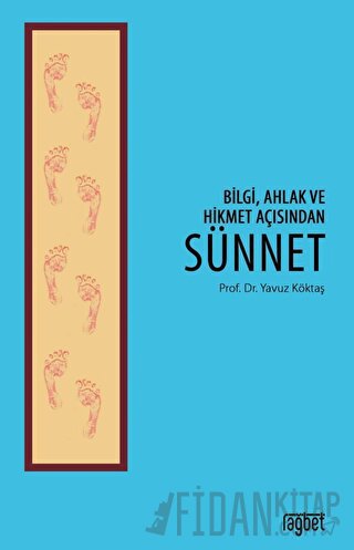 Bilgi Ahlak ve Hikmet Açısından Sünnet