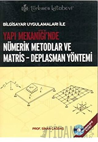 Bilgisayar Uygulamaları ile Yapı Mekaniği’nde Nümerik Metodlar ve Matr