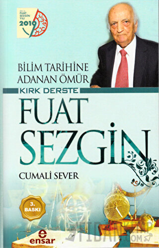 Bilim Tarihine Adanan Ömür Kırk Derste Fuat Sezgin