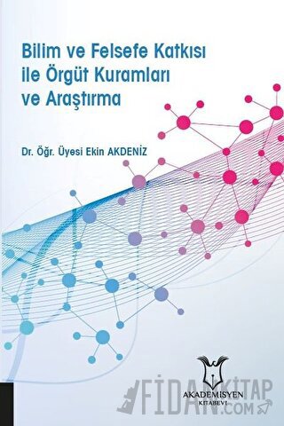 Bilim ve Felsefe Katkısı ile Örgüt Kuramları ve Araştırma