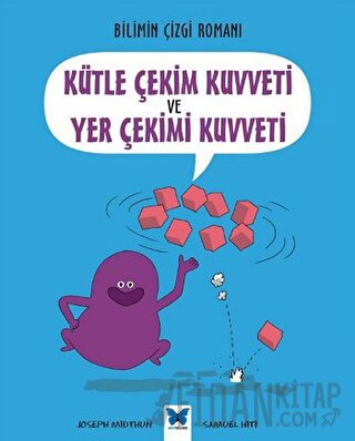 Bilimin Çizgi Romanı - Kütle Çekim Kuvveti ve Yer Çekim Kuvveti Joseph