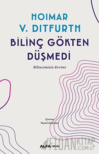 Bilinç Gökten Düşmedi