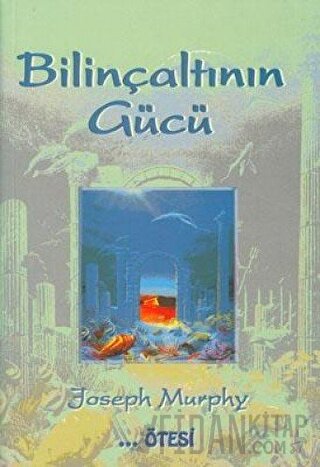 Bilinçaltının Gücü Joseph Murphy