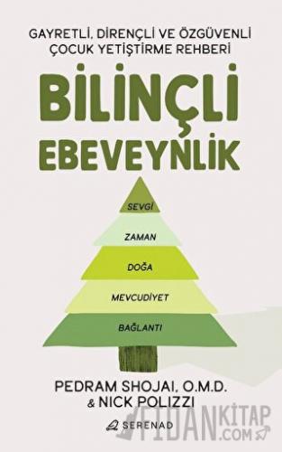 Bilinçli Ebeveynlik - Gayretli, Dirençli ve Özgüvenli Çocuk Yetiştirme Rehberi