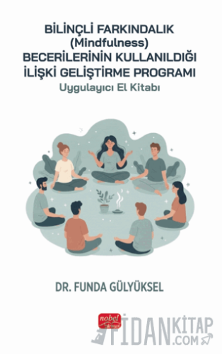 Bilinçli Farkındalık (Mindfulness) Becerilerinin Kullanıldığı İlişki G