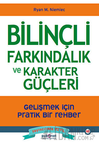 Bilinçli Farkındalık ve Karakter Güçleri - Gelişmek için Pratik Bir Rehber