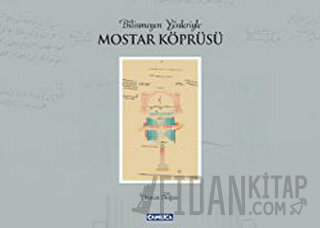 Bilinmeyen Yönleriyle Mostar Köprüsü