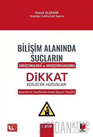 Bilişim Alanında Suçların Soruşturulması ve Kovuşturulmasında Dikkat E