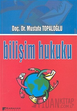 Bilişim Hukuku Mustafa Topaloğlu