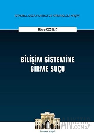 Bilişim Sistemine Girme Suçu (Ciltli)