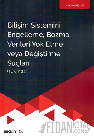Bilişim Sistemini Engelleme, Bozma, Verileri Yok Etme Veya Değiştirme Suçları