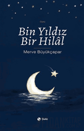 Bin Yıldız Bir Hilal Merve Büyükçapar