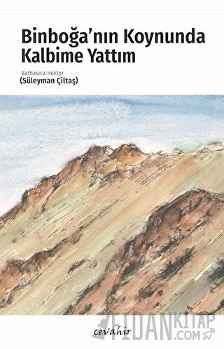 Binboğa’nın Koynunda Kalbime Yattım