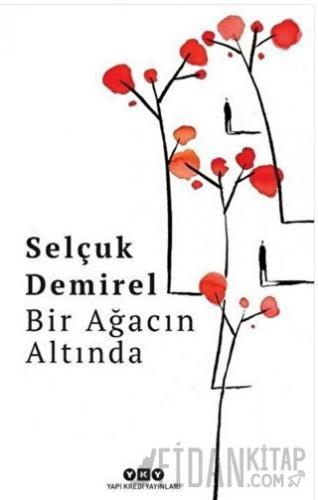 Bir Ağacın Altında Selçuk Demirel