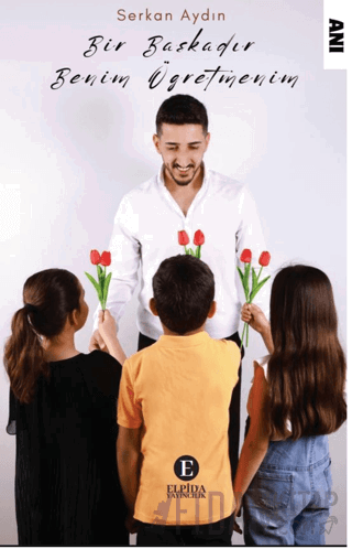 Bir Başkadır Benim Öğretmenim Serkan Aydın