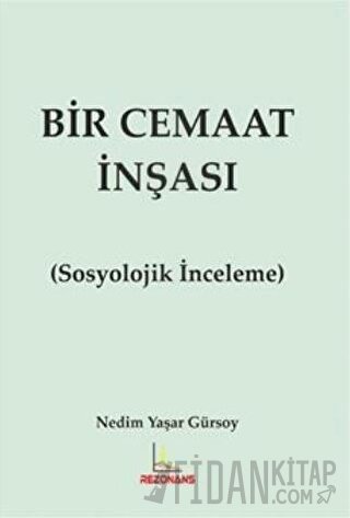 Bir Cemaat İnşası (Sosyolojik İnceleme) Nedim Yaşar Gürsoy