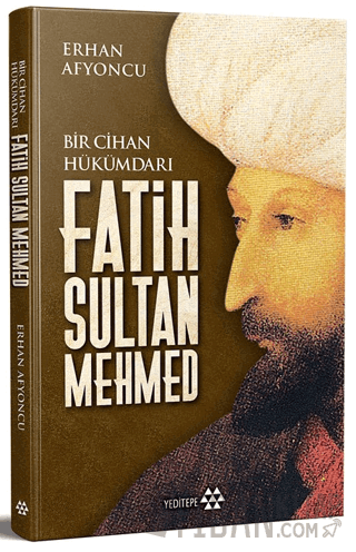 Bir Cihan Hükümdarı Fatih Sultan Mehmed (Ciltli) Erhan Afyoncu