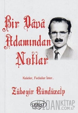 Bir Dava Adamından Notlar Zübeyir Gündüzalp