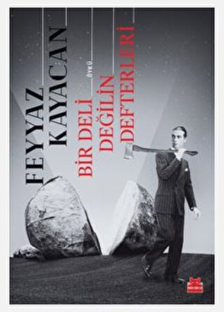 Bir Deli Değilin Defterleri Feyyaz Kayacan