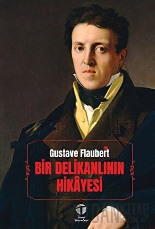 Bir Delikanlının Hikayesi Gustave Flaubert