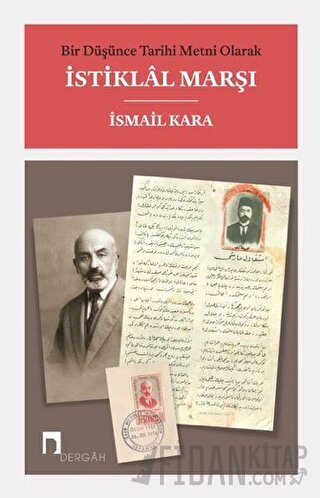 Bir Düşünce Tarihi Metni Olarak İstiklal Marşı (Ciltli) İsmail Kara